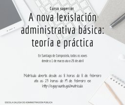 Curso superior A nova lexislación administrativa básica: teoría e práctica